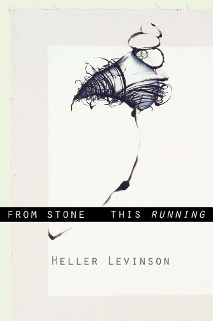 From Stone This Running by Heller Levinson, 9780983707950