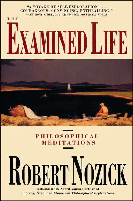 Examined Life (Philosophical Meditations) by Robert Nozick, 9780671725013