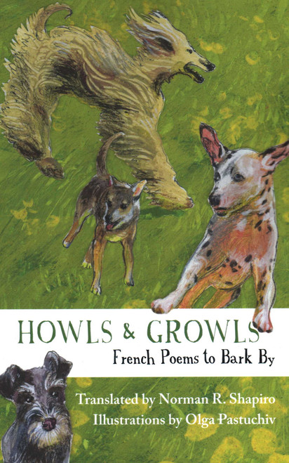 Howls & Growls (French Poems to Bark By) by Norman R Shapiro, Olga K Pastuchiv, 9781733892407