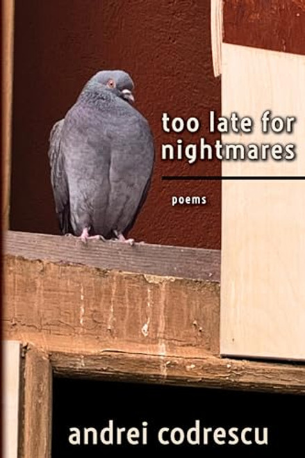 Too Late For Nightmares (Poems) by Andrei Codrescu, 9781737160359