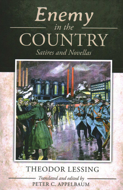 Enemy In The Country (Satires and Novellas) by Theodor Lessing, Peter Appelbaum, 9781737160397