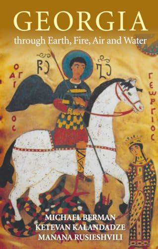 Georgia through Earth, Fire, Air and Water by Michael P. Berman, 9781780992716