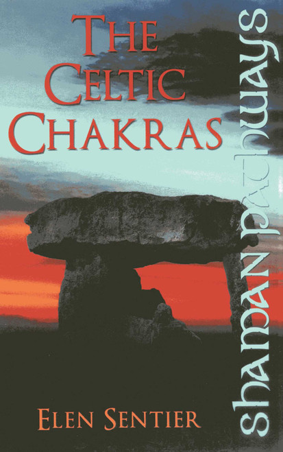 Shaman Pathways - The Celtic Chakras by Elen Sentier, 9781780995069