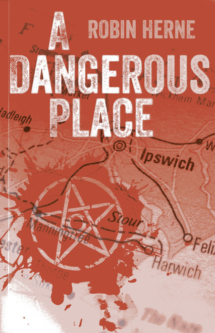 A Dangerous Place by Robin Herne, 9781782792116