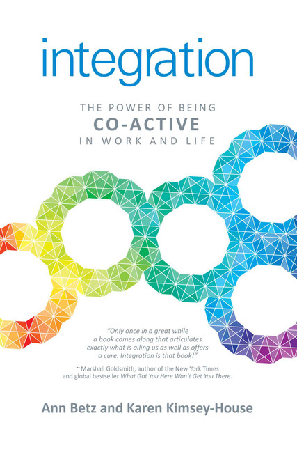 Integration (The Power of Being Co-Active in Work and Life) by Ann Betz, Karen Kimsey-House, 9781782798651