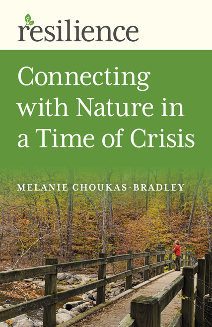 Connecting with Nature in a Time of Crisis by Melanie Choukas-Bradley, 9781789046830
