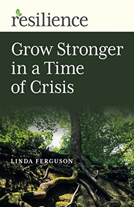 Grow Stronger in a Time of Crisis by Linda Ferguson, 9781789046977