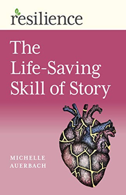 Life-Saving Skill of Story by Michelle Auerbach, 9781789047011