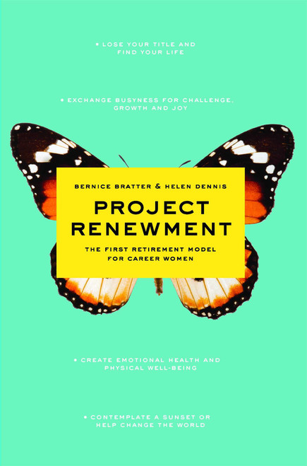 Project Renewment (The First Retirement Model for Career Women) by Bernice Bratter, Helen Dennis, Lahni Baruck, 9780743299497