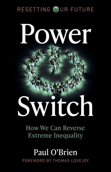 Power Switch (How We Can Reverse Extreme Inequality) by Paul O'Brien, 9781789047493