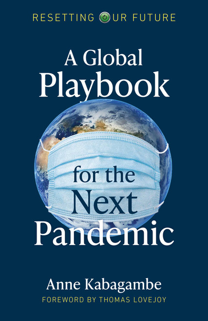 A Global Playbook for the Next Pandemic by Anne Kabagambe, 9781789047592