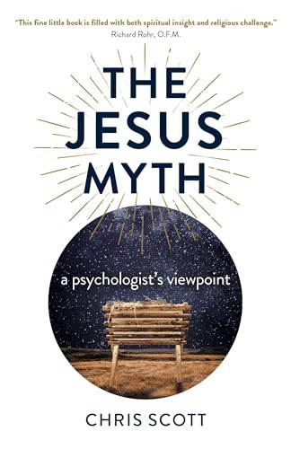 The Jesus Myth (A Psychologist's Viewpoint) by Chris Scott, 9781789048483