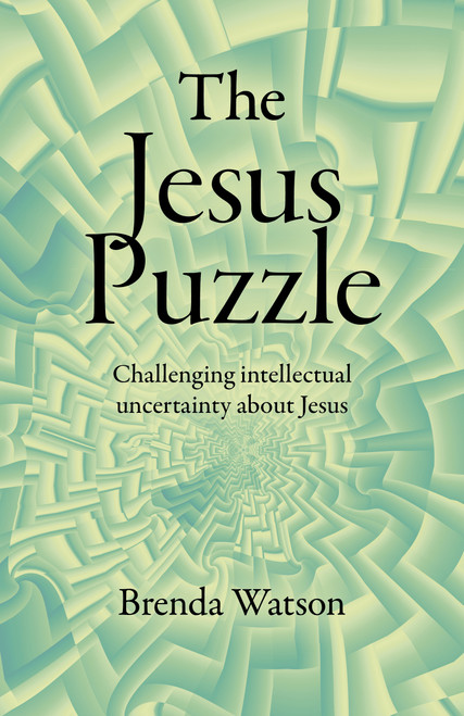 The Jesus Puzzle (Challenging Intellectual Uncertainty about Jesus) by Brenda Watson, 9781803410128