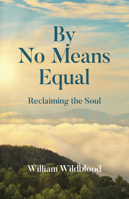 By No Means Equal (Reclaiming the Soul) by William Wildblood, 9781803413488