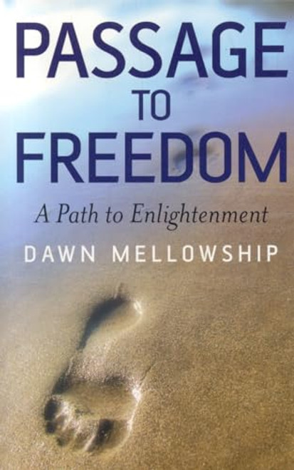 Passage to Freedom (A Path to Enlightenment) by Dawn Mellowship, 9781846940781
