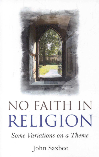 No Faith In Religion by John Saxbee, 9781846942204