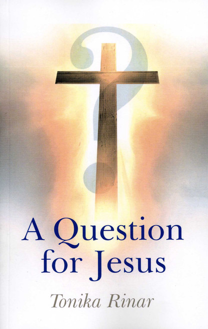 A Question for Jesus by Tonika Rinar, 9781846942341