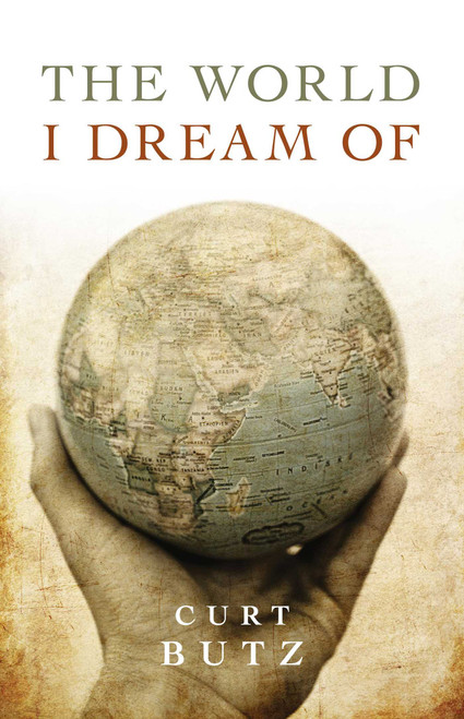 The World I Dream Of by Curt Butz, 9781846943157
