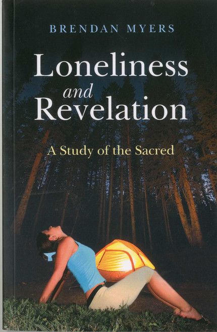 Loneliness and Revelation (A Study of the Sacred) by Brendan Myers, 9781846943553