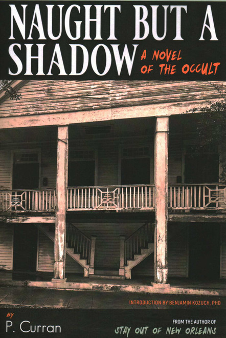 Naught but a Shadow (A Novel of the Occult) by P. Curran, 9798988085263