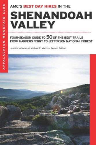 AMC's Best Day Hikes in the Shenandoah Valley (Four-Season Guide to 50 of the Best Trails from Harpers Ferry to Jefferson National Forest) by Jennifer Adach, Michael R. Martin, 9781628421071