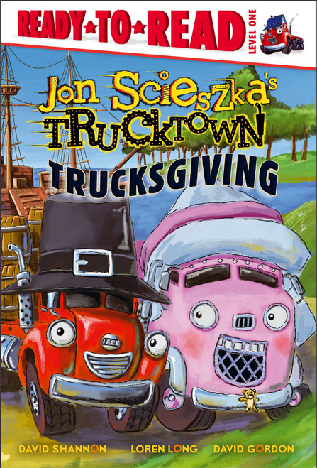 Trucksgiving (Ready-to-Read Level 1) by Jon Scieszka, David Shannon, Loren Long, David Gordon, 9781416941576