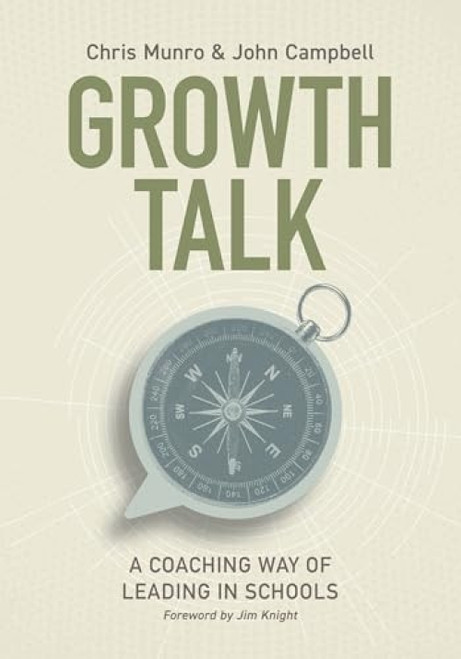 Growth Talk (A Coaching Way of Leading in Schools) by Chris Munro, John Campbell, 9781416634140