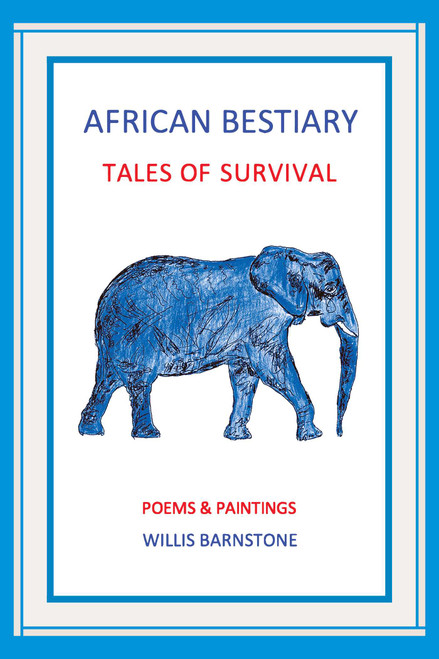 African Bestiary (Tales of Survival : Poems and Paintings) by Willis Barnstone, Willis Barnstone, 9798991139144
