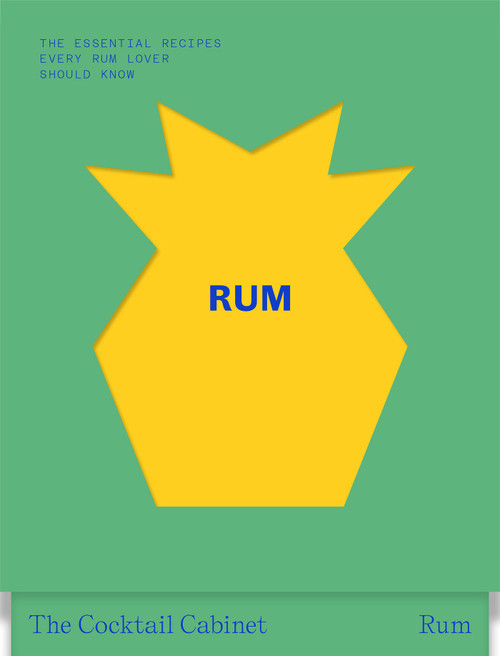 The Cocktail Cabinet: Rum (The essential drinks every rum lover should know) by Kara Newman, Giacomo Bagnara, 9781923239913