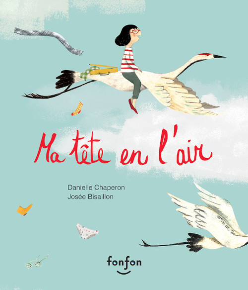 Ma tête en l'air (French Edition) by Danielle Chaperon, Josée Bisaillon, 9782923813431