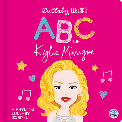 Lullaby Legends: ABC of Kylie Minogue (A Rhyming Lullaby) by Susie Linn, Aimee Wright, 9781836161226