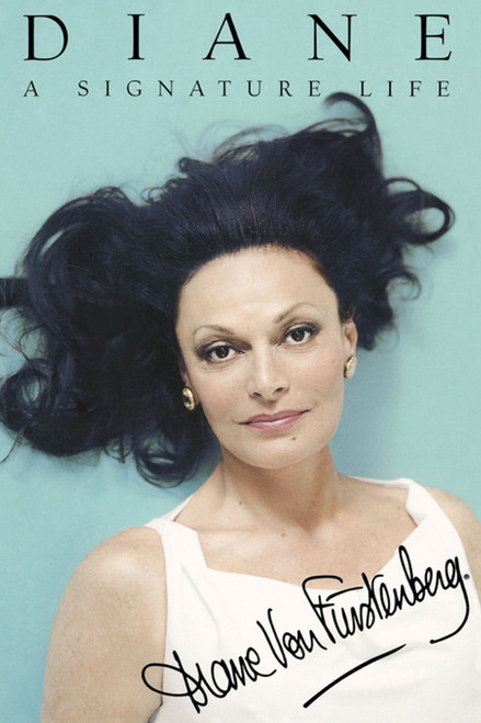 Diane: A Signature Life by Diane von Furstenberg, 9781439175873