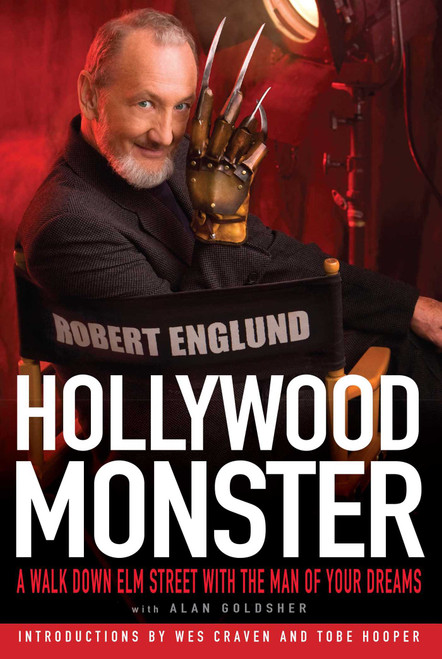 Hollywood Monster (A Walk Down Elm Street with the Man of Your Dreams) by Robert Englund, Alan Goldsher, 9781439150498