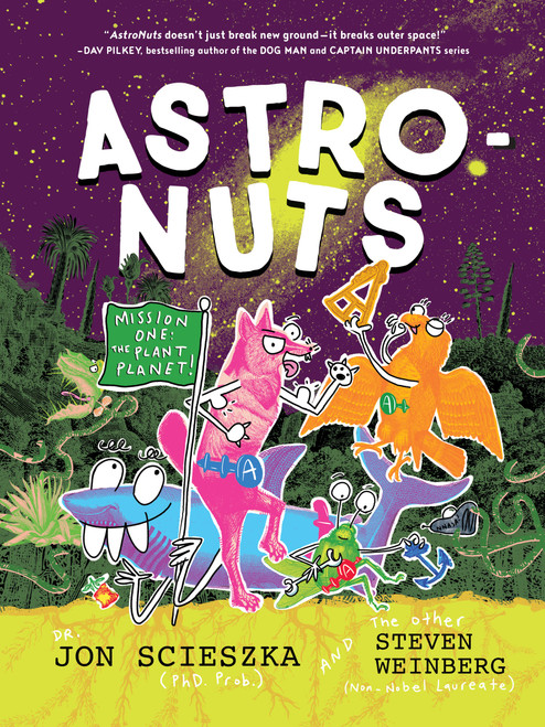 AstroNuts Mission One: The Plant Planet - 9781797237947 by Jon Scieszka, Steven Weinberg, 9781797237947
