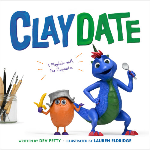 Claydate (A Playdate with the Claymates) by Dev Petty, Lauren Eldridge, 9780316564540