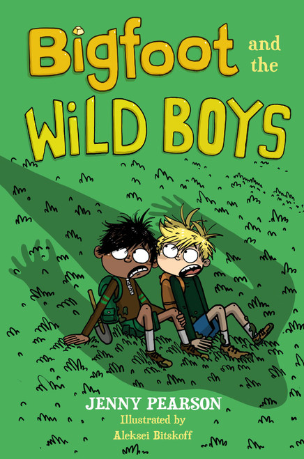 Bigfoot and the Wild Boys by Jenny Pearson, Aleksei Bitskoff, 9781454962793