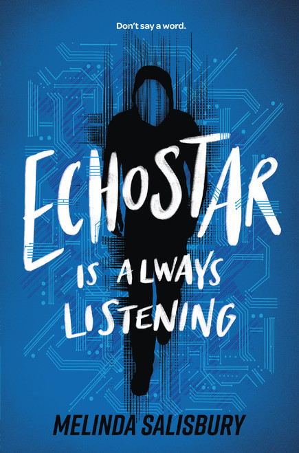 EchoStar Is Always Listening by Melinda Salisbury, 9781454962830