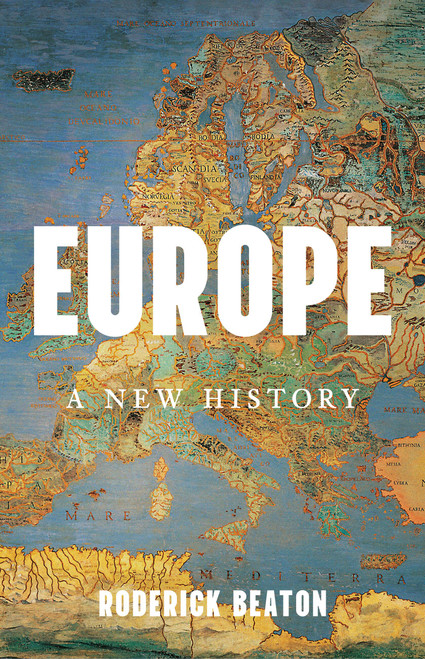 Europe (A New History) by Roderick Beaton, 9781541603806