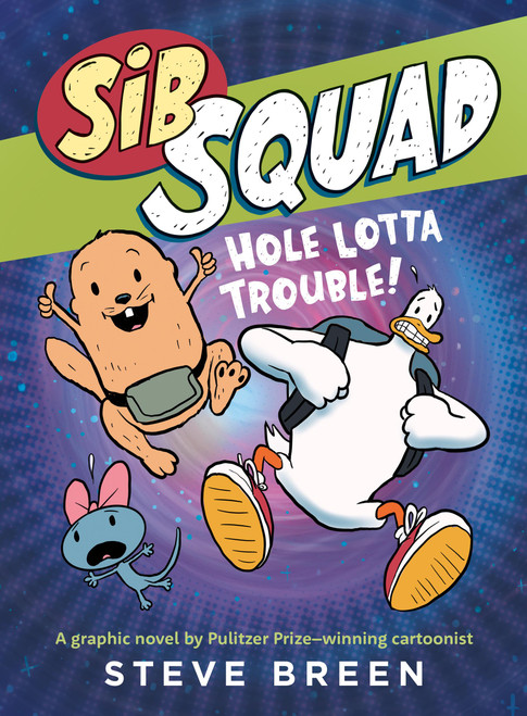 Sib Squad: Hole Lotta Trouble! by Steve Breen, 9781546006244