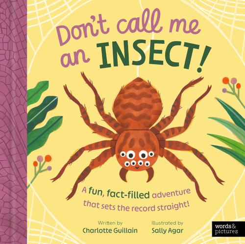 Don't Call Me an Insect! by Charlotte Guillain, Sally Agar, 9781836008446