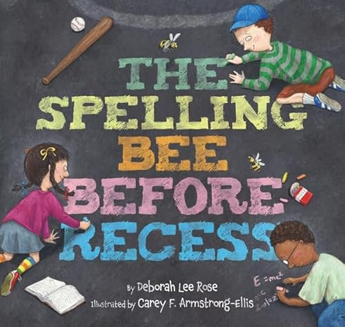 The Spelling Bee Before Recess by Deborah Lee Rose, Carey F. Armstrong-Ellis, 9781419708473