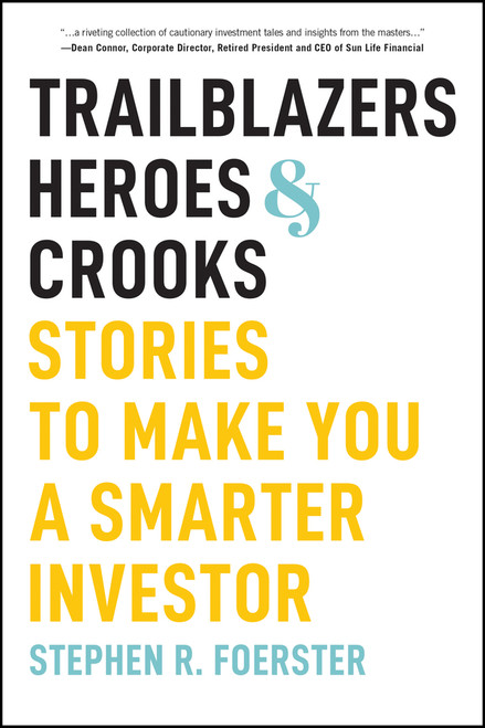 Trailblazers, Heroes, & Crooks (Stories to Make You a Smarter Investor) - 9781394378036 by Stephen R. Foerster, 9781394378036
