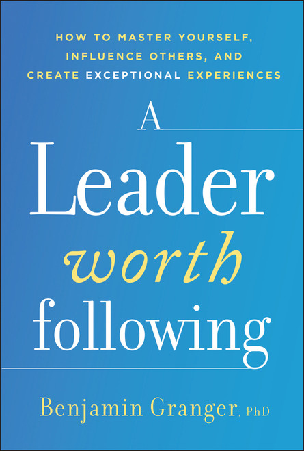 A Leader Worth Following by Benjamin Granger, 9781394402564