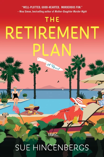 The Retirement Plan (A Novel) - 9780063398009 by Sue Hincenbergs, 9780063398009