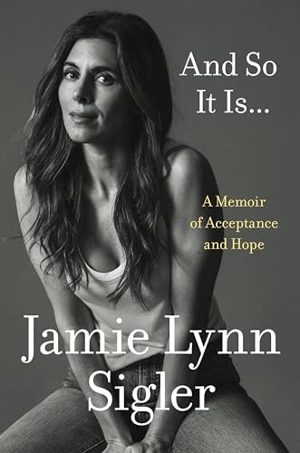 And So It Is... (A Memoir of Acceptance and Hope) by Jamie Lynn Sigler, 9780063434714