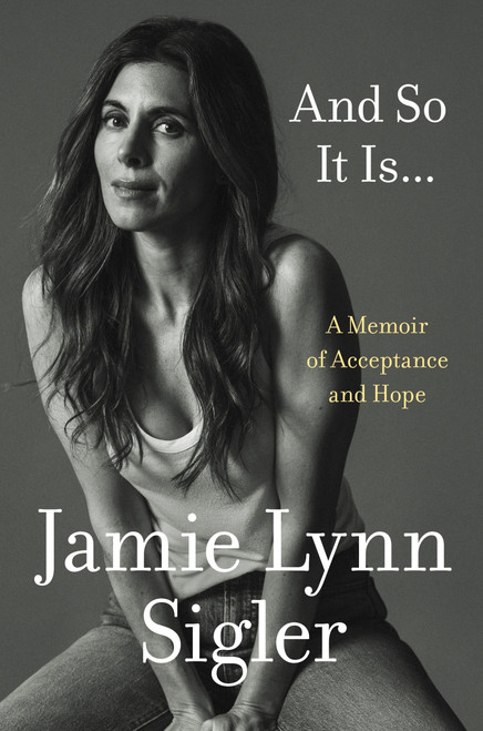 And So It Is... (A Memoir of Acceptance and Hope) by Jamie Lynn Sigler, 9780063434714