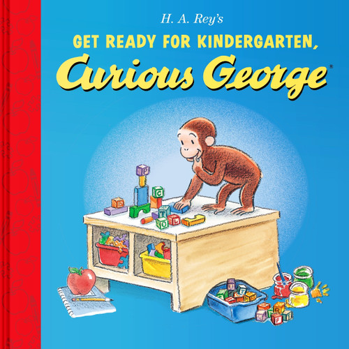 Get Ready for Kindergarten, Curious George by H. A. Rey, H. A. Rey, 9780063450240