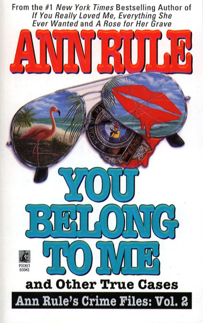 You Belong to Me and Other True Crime Cases by Ann Rule, 9780671793548