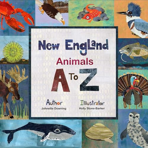 New England Animals A to Z by Johnette Downing, Stone-Barker, Holly, 9781467196147