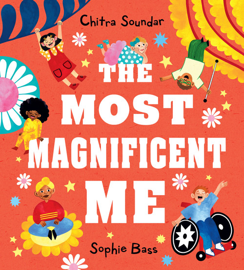 The Most Magnificent Me by Chitra Soundar, Sophie Bass, 9781536246599